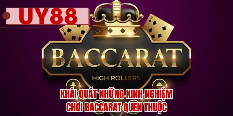 Khái quát những kinh nghiệm chơi baccarat quen thuộc